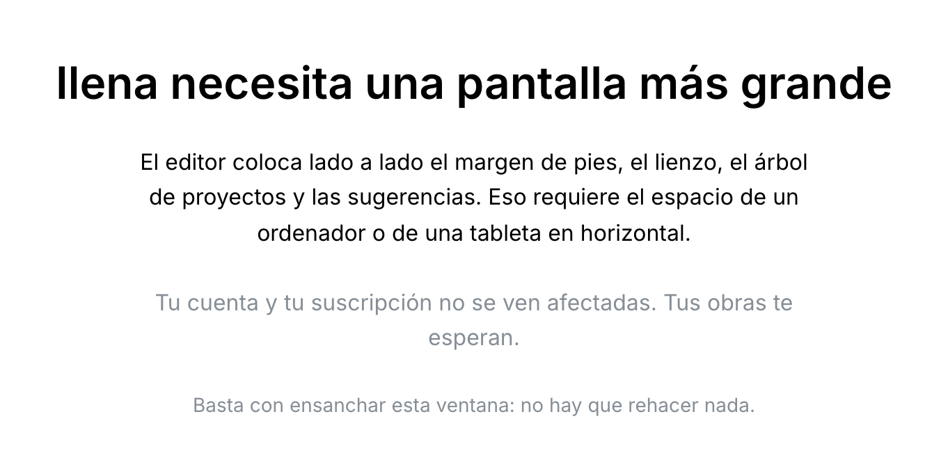El aviso «Ilena necesita una pantalla más grande», que sustituye al editor en una ventana pequeña.