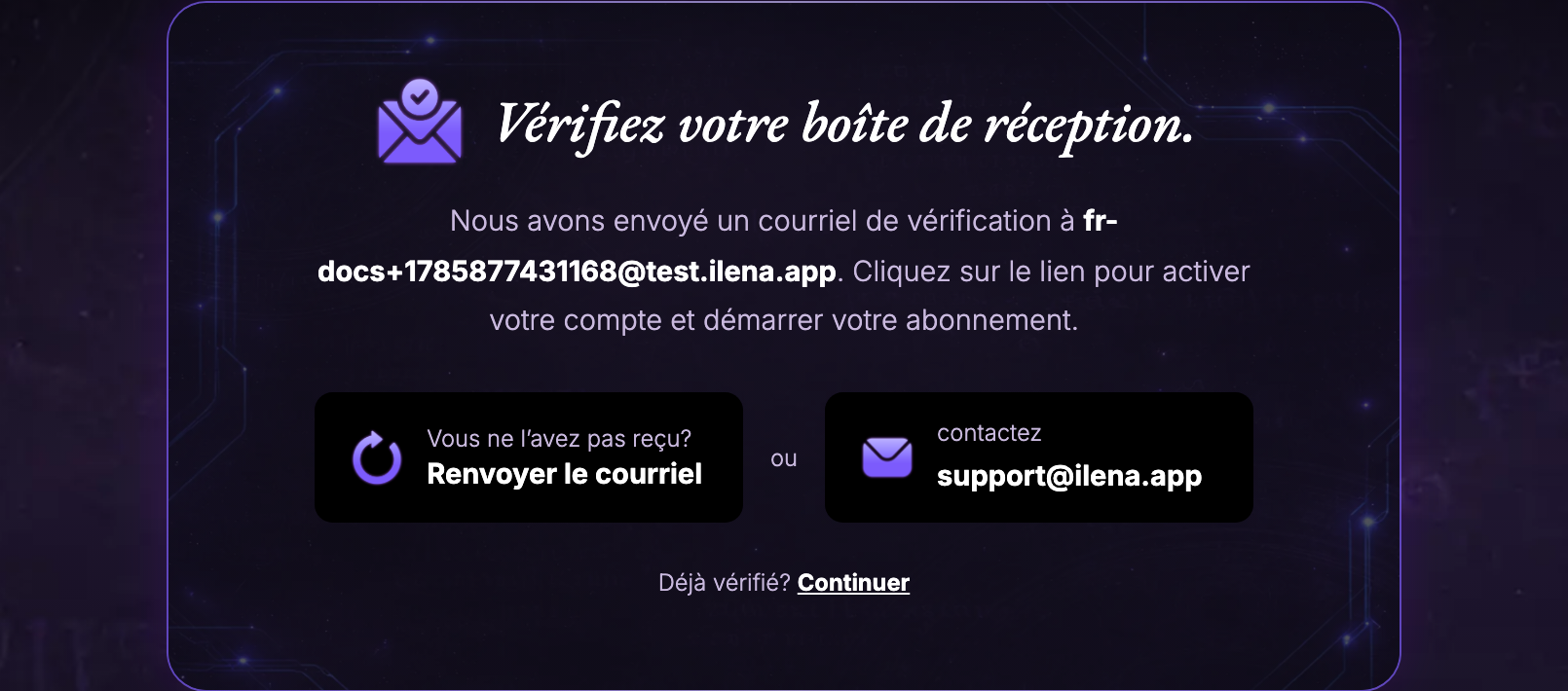 L'étape de vérification, confirmant qu'un courriel de vérification a été envoyé et proposant de le renvoyer ou de contacter le soutien