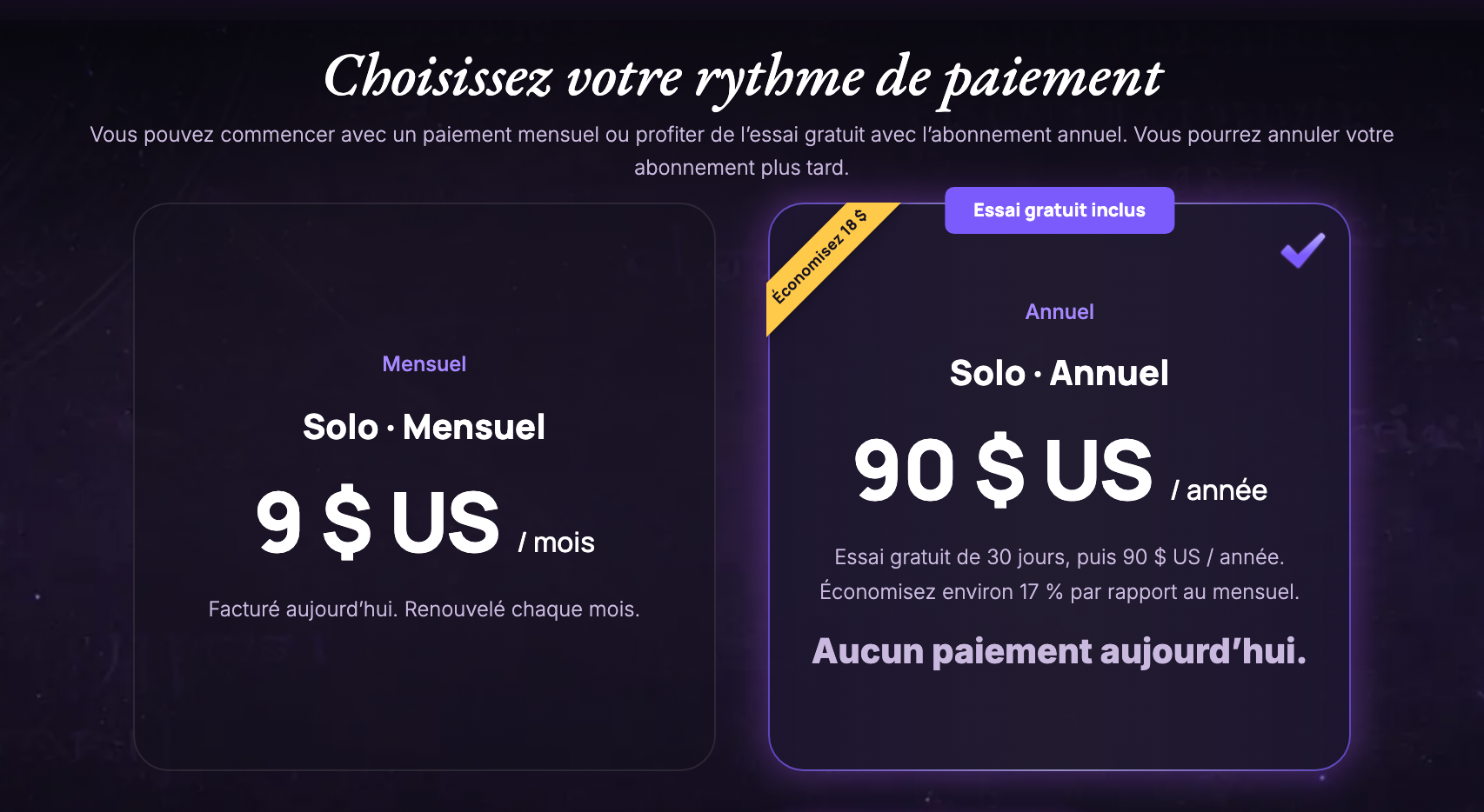 L’écran Choisissez votre rythme de paiement : Solo · Mensuel à 9 $ US / mois, et Solo · Annuel, avec l’essai gratuit inclus, sélectionné.