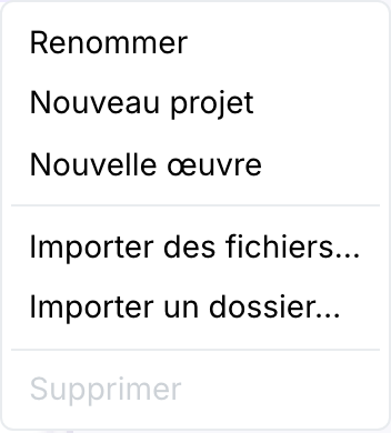 Le menu contextuel d'une ligne avec Importer des fichiers… et Importer un dossier… sous Nouvelle œuvre, au-dessus de Supprimer